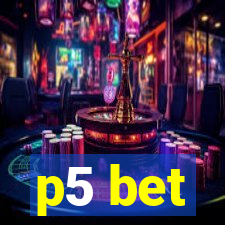 p5 bet